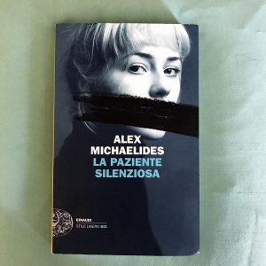 La Paziente Silenziosa di Alex Michaelides per Einaudi